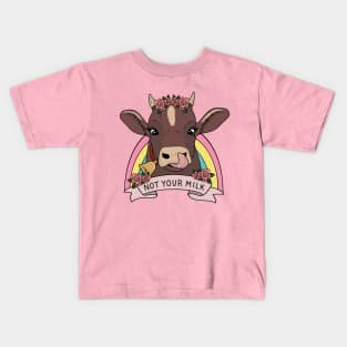 Not your milk Kids T-Shirt